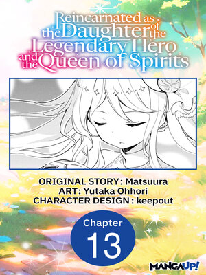 cover image of Reincarnated as the Daughter of the Legendary Hero and the Queen of Spirits #013